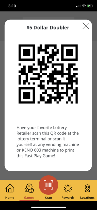 Have QR code scanned by retailer or scan it yourself at any Lottery vending machine or KENO 603 machine